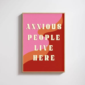 "Anxious People Live Here" Art Print